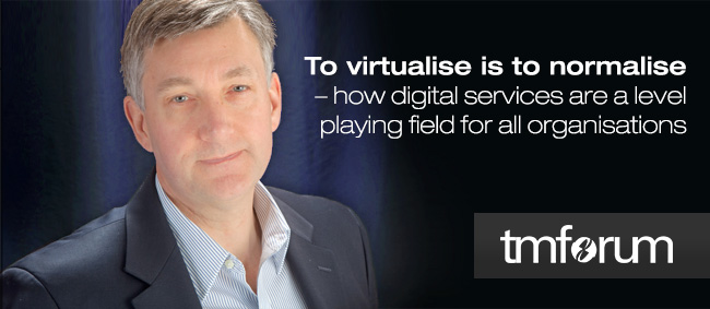 To virtualise is to normalise – how digital services are a level playing field for all organisations