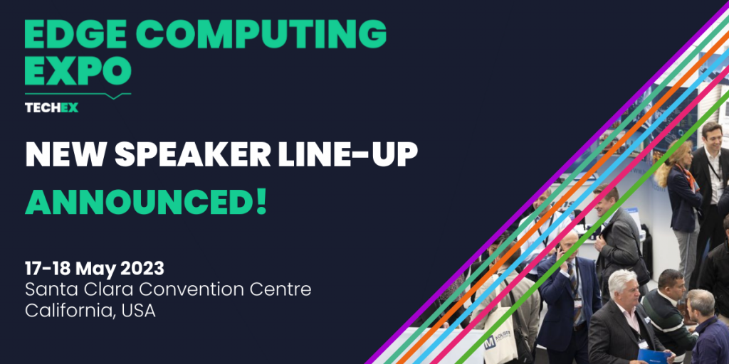 Edge Computing Expo North America announces Speaker Line-Up, hear from experts in Edge Computing