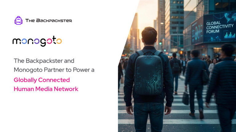 The Backpackster and Monogoto partner to power a globally connected human media network